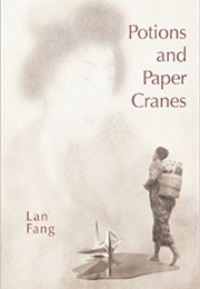 Potions and Paper Cranes (Lan Fang)
