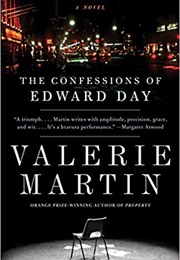 The Confessions of Edward Day (Valerie Martin)