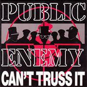 Can't Truss It - Public Enemy