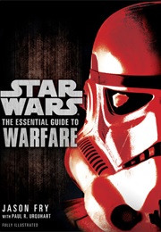 Star Wars: The Essential Guide to Warfare (Jason Fry & Paul R. Urquhart)