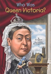Who Was Queen Victoria? (Jim Gigliotti)