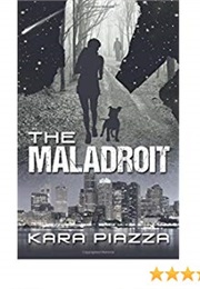 The Maladroit (Kara Piazza)