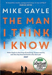 The Man I Think I Know (Mike Gayle)