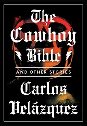 The Cowboy Bible and Other Stories (Carlos Velasquez)