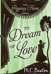 To Dream of Love (M.C.Beaton)