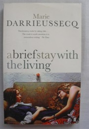 A Brief Stay With the Living (Marie Darrieaussecq)