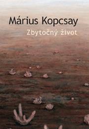 Márius Kopcsay – Zbytočný Život