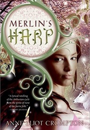 Merlin's Harp (Anne Eliot Crompton)