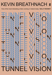 Tunnel Vision (Kevin Breathnach)