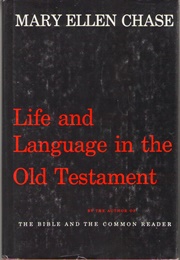 Life and Language in the Old Testament (Mary Ellen Chase)