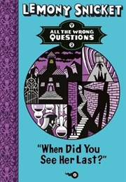 When Did You See Her Last? (Lemony Snicket)