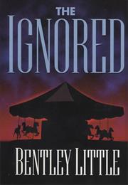 Little, Bentley: The Ignored