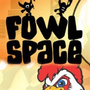 Fowl Space