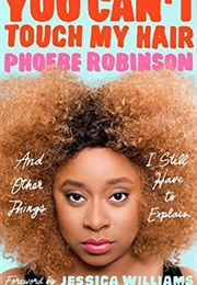 You Can&#39;t Touch My Hair (Phoebe Robinson)