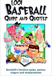 1,001 Baseball Quips and Quotes (Glen Liebman, Ed.)