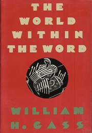 The World Within the Word (William H. Gass)