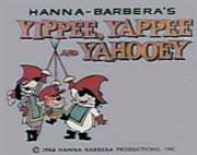 Yippee, Yappee &amp; Yahoooey