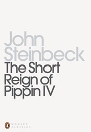 The Short Reign of Pippin IV (John Steinbeck)
