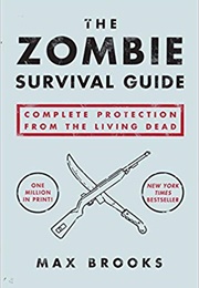 The Zombie Survival Guide: Complete Protection From the Living Dead (Max Brooks)