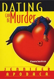 Dating Can Be Murder (Jennifer Apodaca)