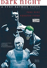 Dark Knight: A True Batman Story (Paul Dini &amp; Eduardo Risso)