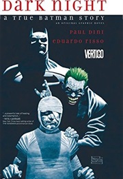 Dark Knight: A True Batman Story (Paul Dini & Eduardo Risso)