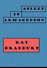 Asleep in Armageddon (Ray Bradbury)