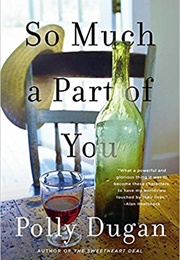 So Much a Part of You (Polly Dugan)