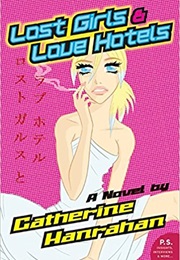 Lost Girls & Love Hotels (Catherine Hanrahan)