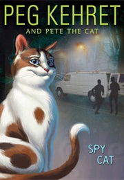 Spy Cat (Peg Kehret & Pete the Cat)