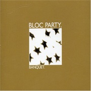 Bloc Party - Banquet