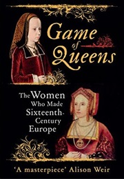 Game of Queens (Sarah Gristwood)
