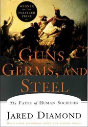 Guns, Germs, and Steel (Diamond, Jared)