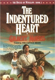 The Indentured Heart (Gilbert Morris)