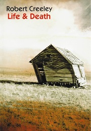 Life and Death (Robert Creeley)