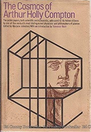 The Cosmos of Arthur Holly Compton (Arthur Holly Compton)