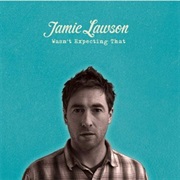 Jamie Lawson - Wasn't Expecting That