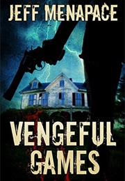 Vengeful Games (Bad Games #2) (Jeff Menapace)