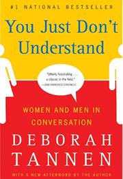 You Just Don&#39;T Understand: Women and Men in Conversation