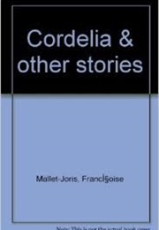 Cordelia and Other Stories (Francoise Mallet-Joris)