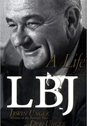 LBJ: A Life (Irwin & Debi Unger)