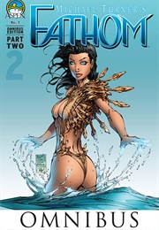 Fathom Omnibus: Part 2 (Michael Layne Turner)