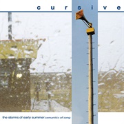 Cursive - The Storms of Early Summer: Semantics of Song
