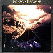 Running on Empty - Jackson Browne