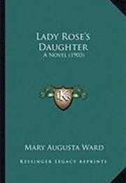 Lady Rose&#39;s Daughter (Mary Augusta Ward)