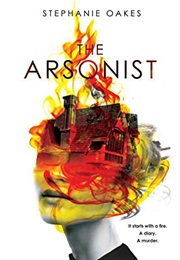 The Arsonist (Stephanie Oakes)