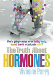 The Truth About Hormones by Vivienne Parry