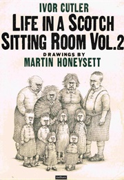 Life in a Scotch Sitting Room (Ivor Cutler)