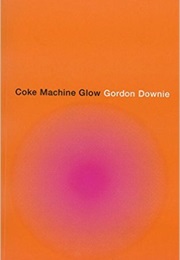 Coke Machine Glow (Gordon Downie)