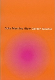 Coke Machine Glow (Gordon Downie)